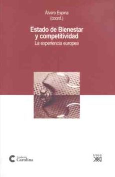 estado de bienestar y competitividad: la experiencia europea-alvaro espina montero-9788432313035