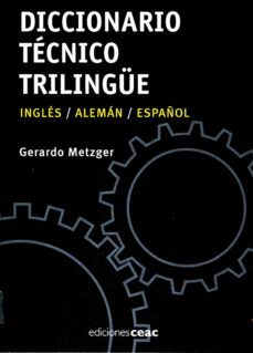 diccionario tecnico trilingüe español-alemán-ingles-gerardo metzger-9788432919435
