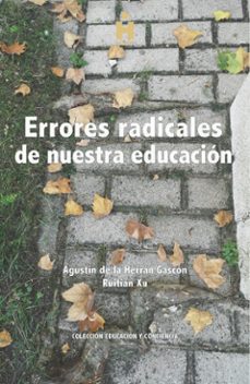 errores radicales de nuestra educacion (ebook)-agustín/ xu, ruitian de la herrán gascón-9788433319135