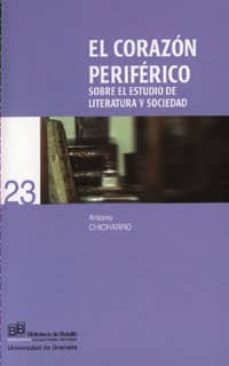 el corazon periferico: sobre el estudio de literatura y sociedad-antonio chicharro-9788433836335