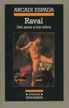 raval: del amor a los niños-arcadi espada-9788433925435