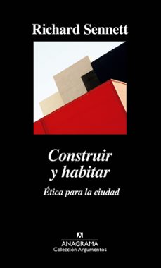 construir y habitar: etica para la ciudad :-richard sennett-9788433964335