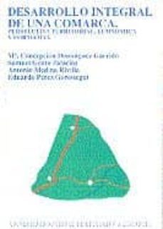 el desarrollo integral de una comarca en transformacion: una pers pectiva territorial, economica y formativa-jose maria ripalda-9788436234435
