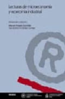 lecturas de microeconomia.  economia industrial-manuel ahijado quintillan-9788436812435