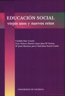 educacion social: viejos usos y nuevos retos-candido (et al.) ruiz-9788437057835