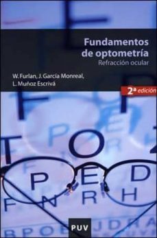 fundamentos de optometria: refraccion ocular (2ª ed.)-walter furlan-javier garcia monreal-9788437073835