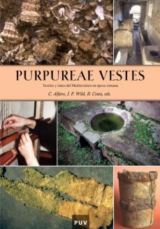 purpureae vestes i. textiles y tintes del mediterraneo en epoca romana (ebook)-9788437086835