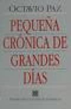 pequeña cronica de grandes dias-octavio paz-9788437503035