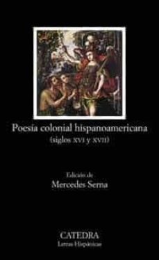 poesia colonial hispanoamericana (siglos xvi y xvii)-9788437621135