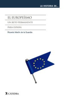 el europeismo (ebook)-ricardo martin de la guardia-9788437634135