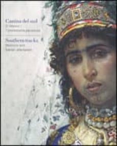 camins del sud. el marroc i l'orientalisme peninsular / southern tracks. morocco and iberian orientalism-9788439392835