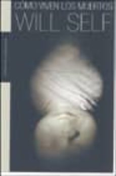como viven los muertos-will self-9788439709435