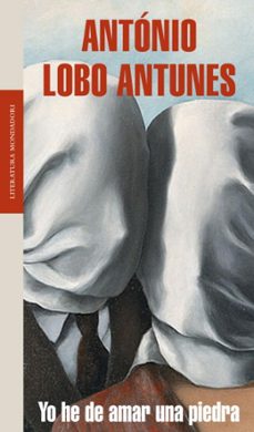 yo he de amar una piedra-antonio lobo antunes-9788439711735