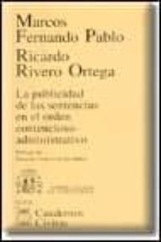 la publicidad de las sentencias en el orden economico-administrat ivo: estudio sobre el registro de sentencias previsto en la disposicion adicional tercera de la ley 29/1998 de 13 de julio-9788447015535