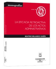 eficacia retroactiva de actos administrativos-9788447029235