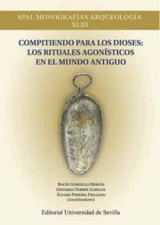 compitiendo para los dioses: los rituales agonisticos en el mundo antiguo-rocio gordillo hervas-9788447230235