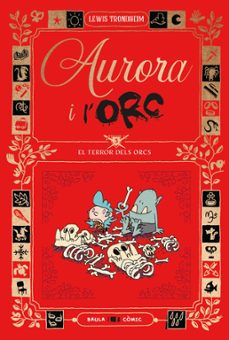aurora i l orc 3: el terror dels orcs-lewis trondheim-9788447953035