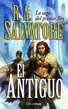 el antiguo (la saga del primer rey i)-r.a. salvatore-9788448036935