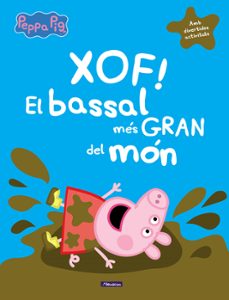 xof! el bassal mes gran del mon (la porqueta pepa) (amb divertides activitats)-9788448848835