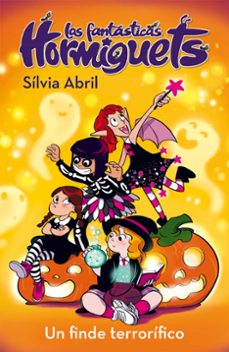 un finde terrorífico (las fantásticas hormiguets 3) (ebook)-silvia abril-9788448856892