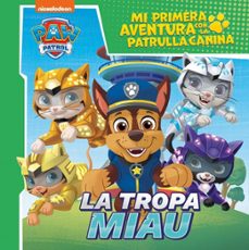mi primera aventura con la patrulla canina - paw patrol - la trop a miau-9788448870935