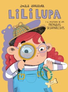 lili lupa, detective - el misterio de los animales desaparecidos (ebook)-amaia arrazola-9788448872335