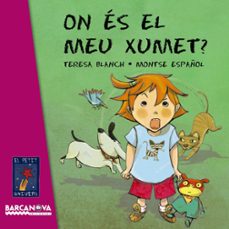 on es el meu xumet? (el petit univers)-teresa blanch-9788448928735