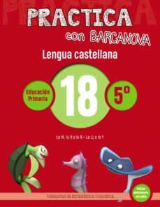practica con barcanova: lengua castellana 18: ortografia 5º. 18 (m, n, ñ. ll, y)-9788448945435