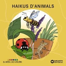 haikus d animals (el bosc de colors)-estel baldo-rosa gil-maria soliva-9788448947835