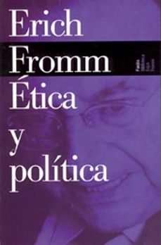 etica y politica-erich fromm-9788449308635