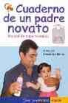 cuaderno de un padre novato: manual de supervivencia-9788449317835