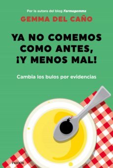 ya no comemos como antes, ¡y menos mal! (ebook)-gemma del caño-9788449337635