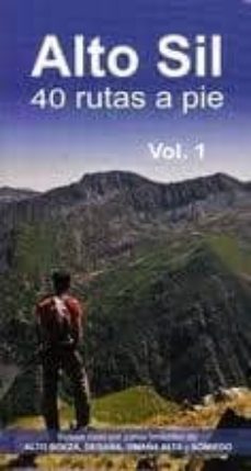 alto sil. 40 rutas a pie. vol.1: incluye rutas por zonas limitrof es de: alto boeza, degaña, omaña alta y somiedo-alberto alvarez ruiz-9788461481835