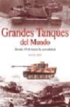 grandes tanques del mundo: desde 1916 hasta la actualidad-9788466206235