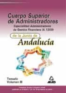 cuerpo superior de administradores generales de la junta de andal ucia. especialidad gestion financiera a1200: temario (vol. iii)-j martinez del fresno-j. martinez del fresno-9788466524735