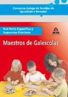 consorcio galego de servizos de igualdade e benestar. maestros de galescolas. test parte especifica y supuestos practicos-9788466599535