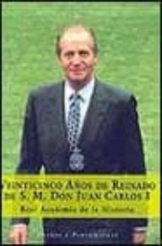 25 años de reinado de su majestad don juan carlos i-9788467000535