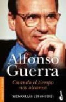 cuando el tiempo nos alcanza-alfonso guerra-9788467018035