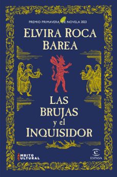 las brujas y el inquisidor: premio primavera de novela 2023-elvira roca barea-9788467069235