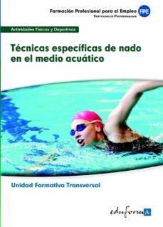 transversal. tecnicas especiaicas de nado en el medio acuatico. f amilia profesional actividades fisicas y deportivas. formacion para el empleo-9788467684735