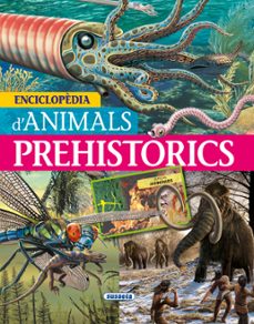 enciclopedia d animals prehistorics-9788467741735