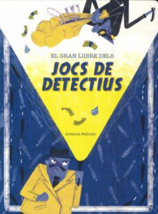 el gran llibre dels jocs de detectius-arianna belluci-9788468272535