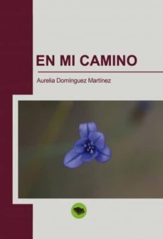 en mi camino (ebook)-aurelia dominguez martinez-9788468627335