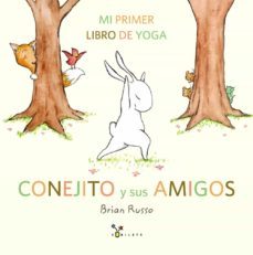 conejito y sus amigos : mi primer libro de yoga-brian russo-9788469621035