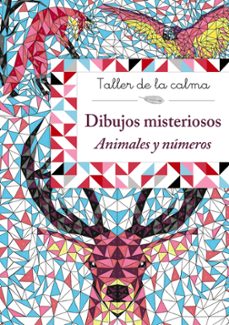taller de la calma: dibujos misteriosos. animales y numeros-9788469624135