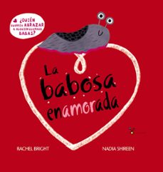 la babosa enamorada-rachel bright-9788469668535