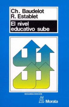 el nivel educativo sube (2ª ed.)-christian baudelot-roger establet-9788471123435