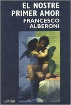 el nostre primer amor-francesco alberoni-9788474326635