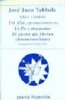 tres libros: un dia (poemas sinteticos); li-po y otros poemas; el jarro de flores (disociaciones liricas)-9788475176635