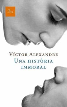 una historia immoral-victor alexandre-9788475880235